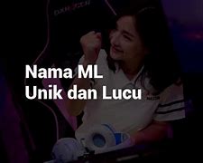 Nama Ml Keren Lucu Dan Unik